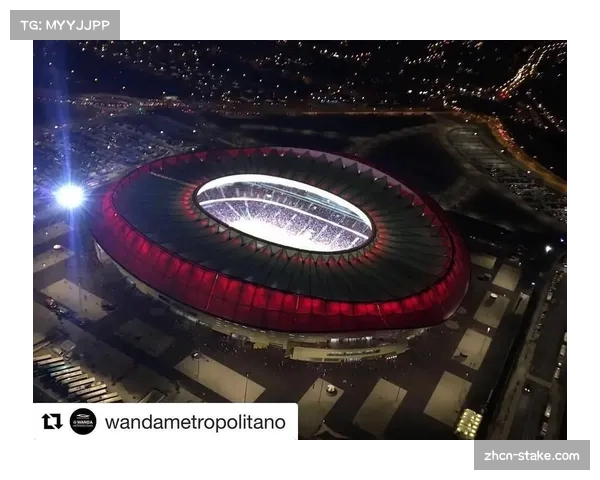 马竞新主场“大都会”将启动夏季翻新工程